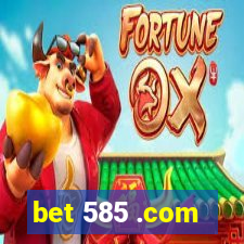 bet 585 .com